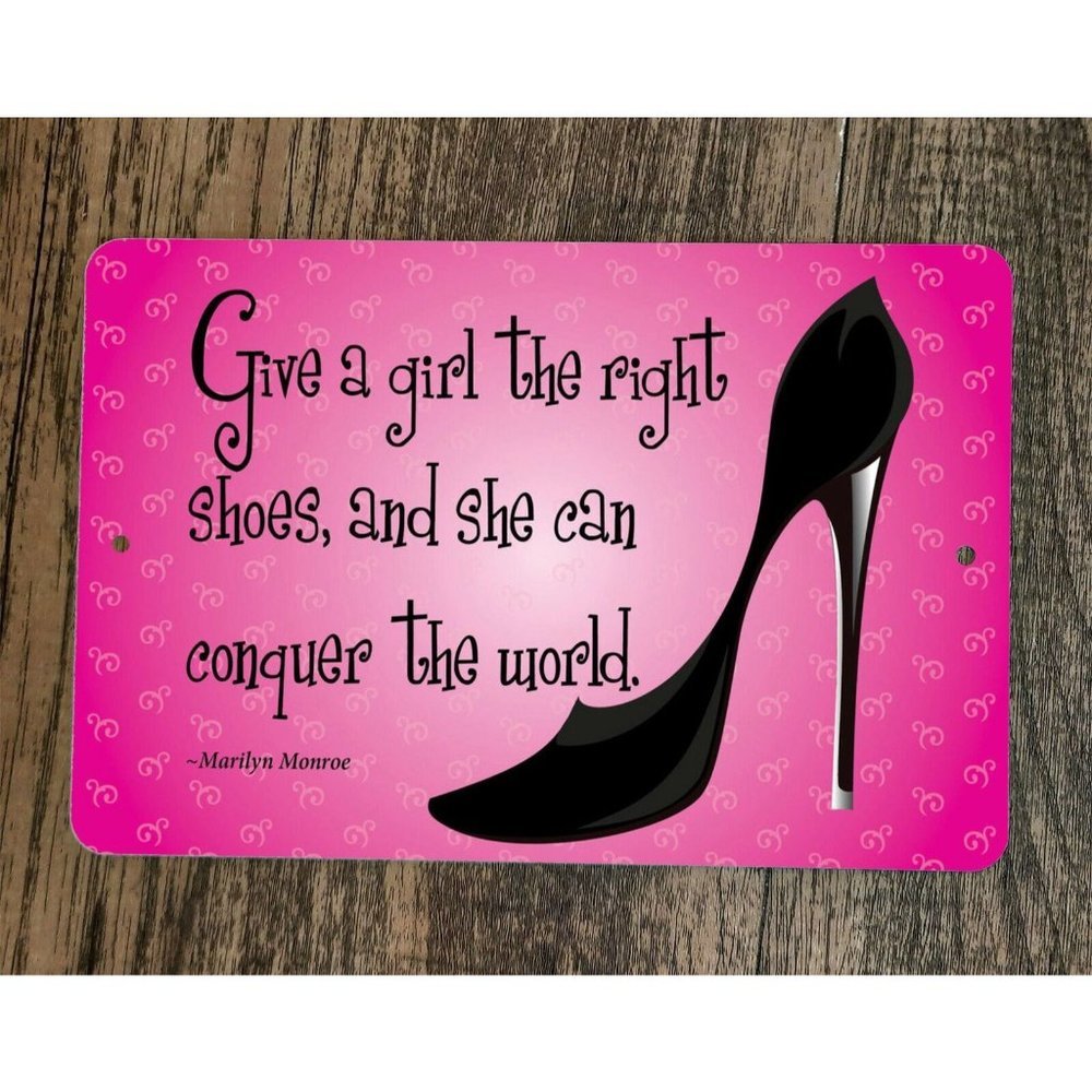 Give a Girl The Right Shoes Quote Marilyn Monroe 8x12 Metal Wall Sign Poster #1
